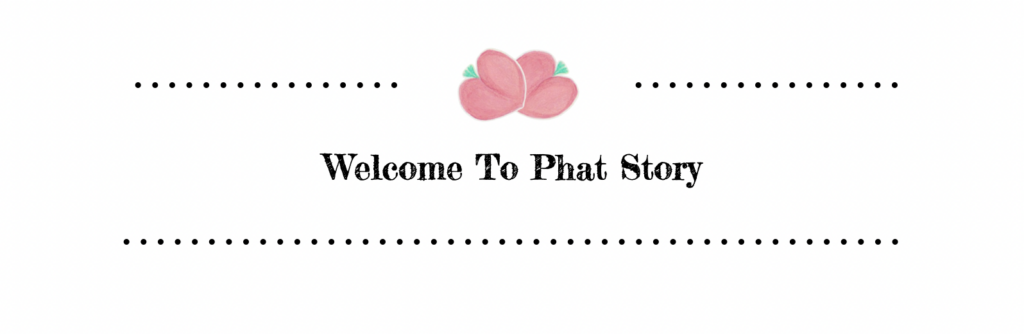 Welcome to Phat Story